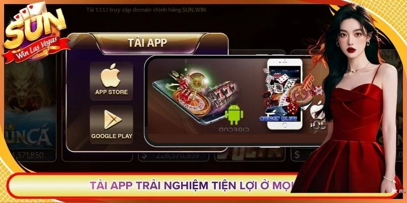 Tải app trải nghiệm tiện lợi ở mọi nơi